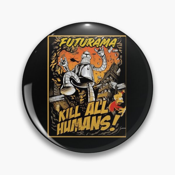 Item preview, Kill All Humans Futurama Classic  designed and sold by PdliazM.