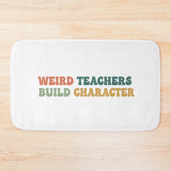Item preview, Best Teachers  Weird Teachers Build Character  designed and sold by faridman.