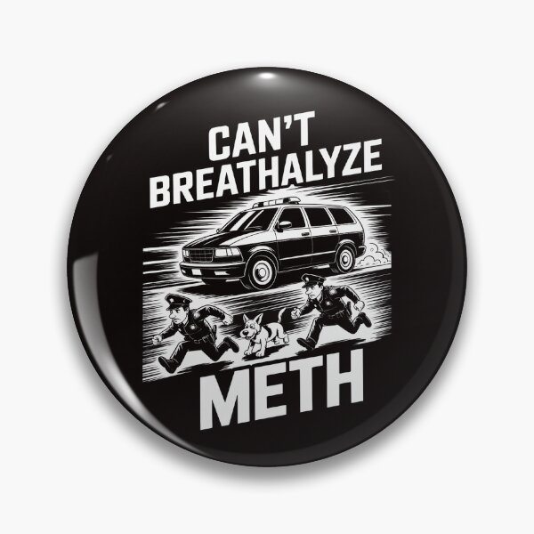 Item preview, Can't Breathalyze Meth Humor Quote Saying designed and sold by LapFemile.