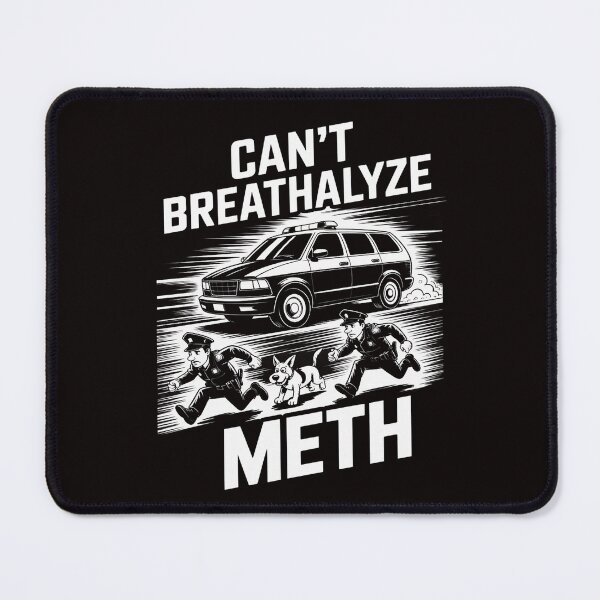 Item preview, Can't Breathalyze Meth Humor Quote Saying designed and sold by LapFemile.