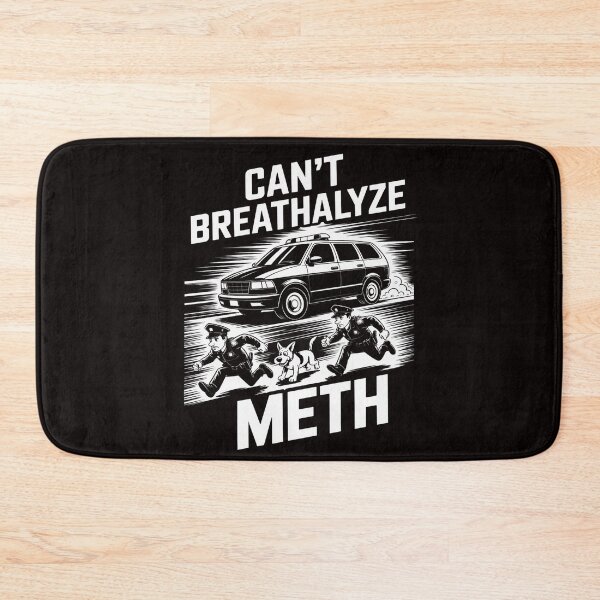 Item preview, Can't Breathalyze Meth Humor Quote Saying designed and sold by LapFemile.