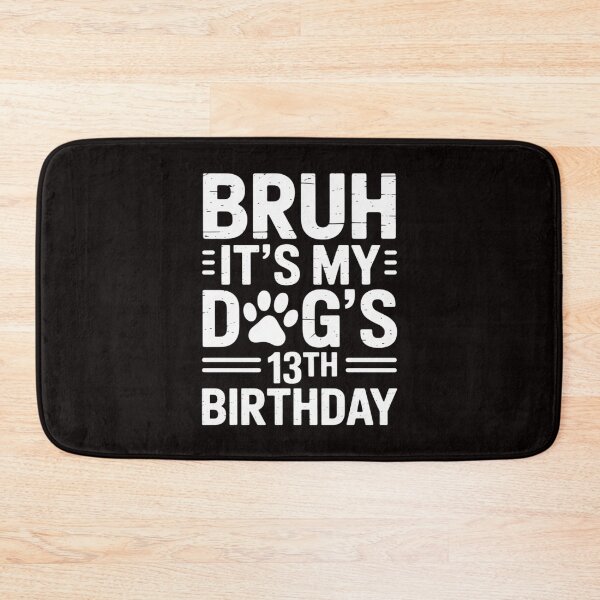 Item preview, Bruh It's My Dog's 13th Birthday Paw Pet Puppy Lover designed and sold by LapFemile.