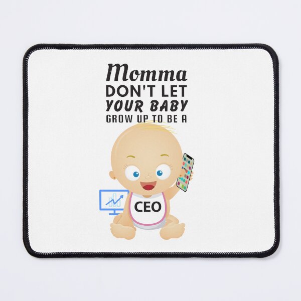 Item preview, Momma, Don’t Let Your Baby Grow Up to Be a CEO – Corporate Humor & Business Satire designed and sold by SnarkSharks.