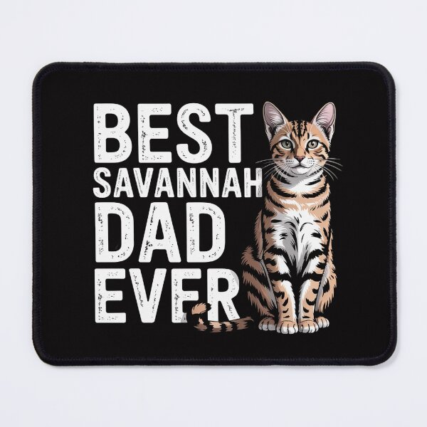 Item preview, Best Savannah Cat Dad Savannah Cat Lover Savannah Cat Owner designed and sold by MuteElevent.