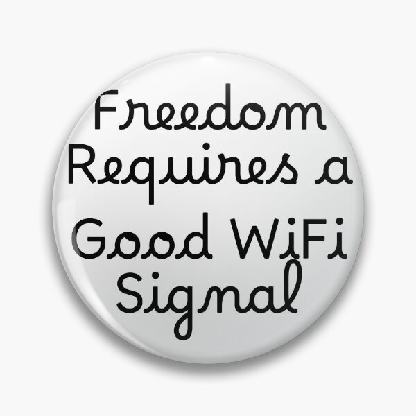 Artikelvorschau, Freiheit erfordert ein gutes WLAN-Signal entworfen und verkauft von Ninjacatoff.