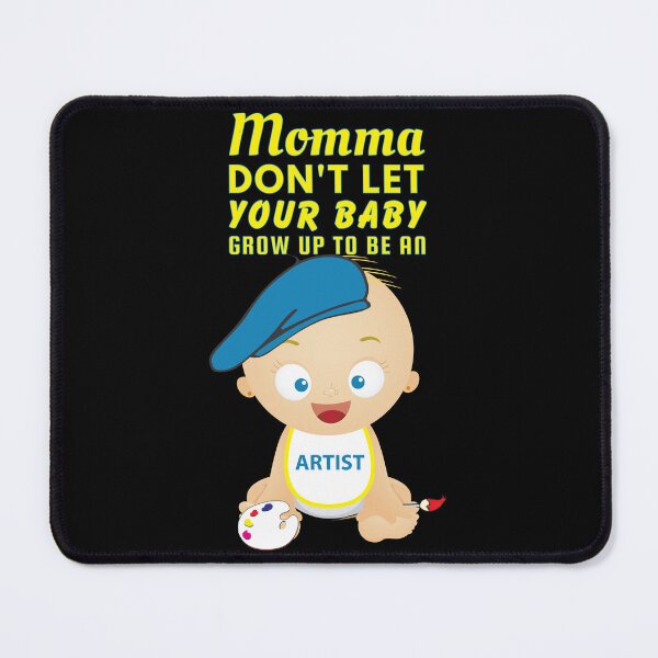 Item preview, Momma, Don’t Let Your Baby Grow Up to Be an Artist – Funny Creative Humor Design designed and sold by SnarkSharks.