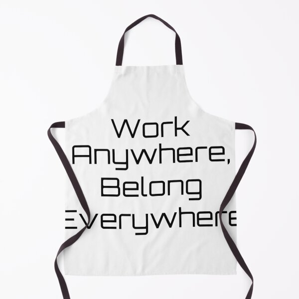 Item preview, Work Anywhere, Belong Everywhere designed and sold by Ninjacatoff.