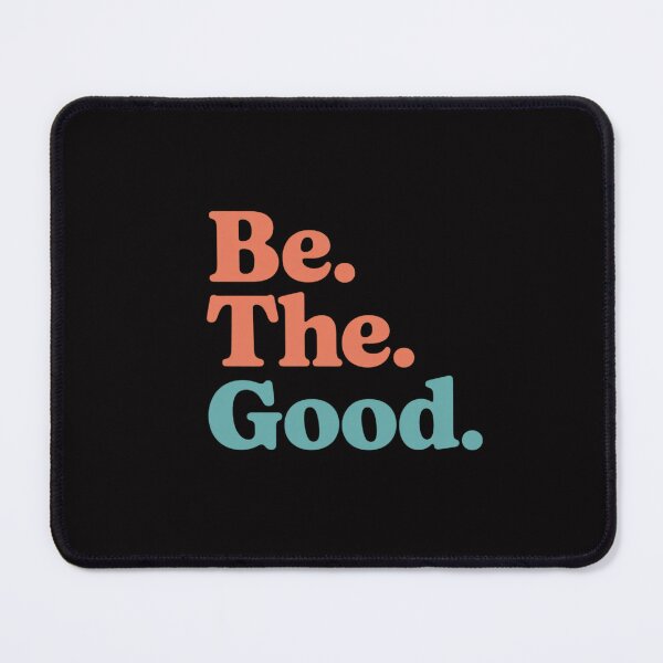 Item preview, Be The Good - Be Kind - Positive Quote Saying designed and sold by CareTopping.