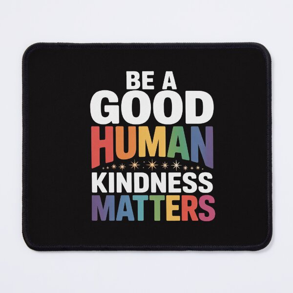 Item preview, Be a Good Human Kindness Matters Rainbow designed and sold by CareTopping.