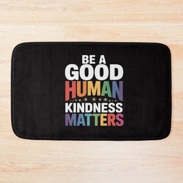 Item preview, Be a Good Human Kindness Matters Rainbow designed and sold by CareTopping.