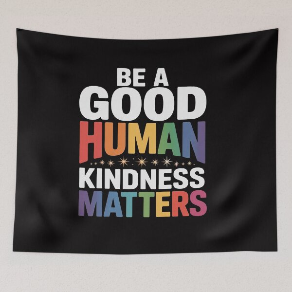 Item preview, Be a Good Human Kindness Matters Rainbow designed and sold by CareTopping.