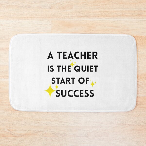 Item preview, A Teacher Is the Quiet Start of Success – Inspirational Teacher Quote Design designed and sold by MagicShop3000.