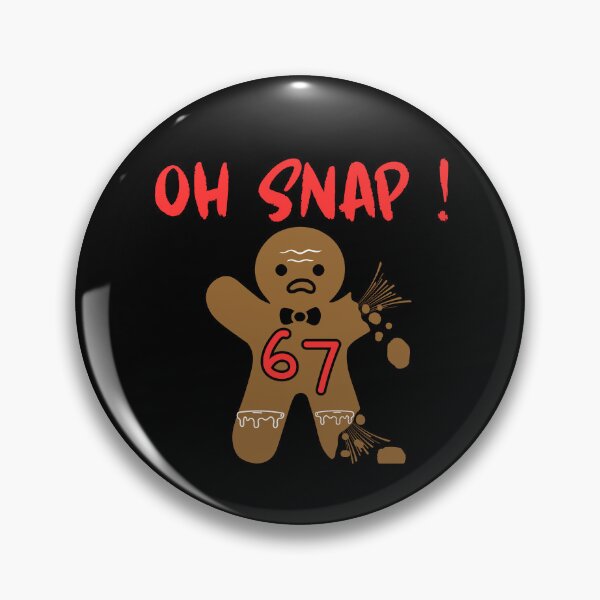 Item preview, Oh Snap 67 Gingerbread Funny Christmas Meme Gift﻿ designed and sold by AnaPixMar.