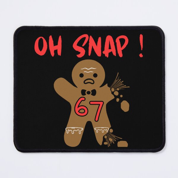 Item preview, Oh Snap 67 Gingerbread Funny Christmas Meme Gift designed and sold by AnaPixMar.
