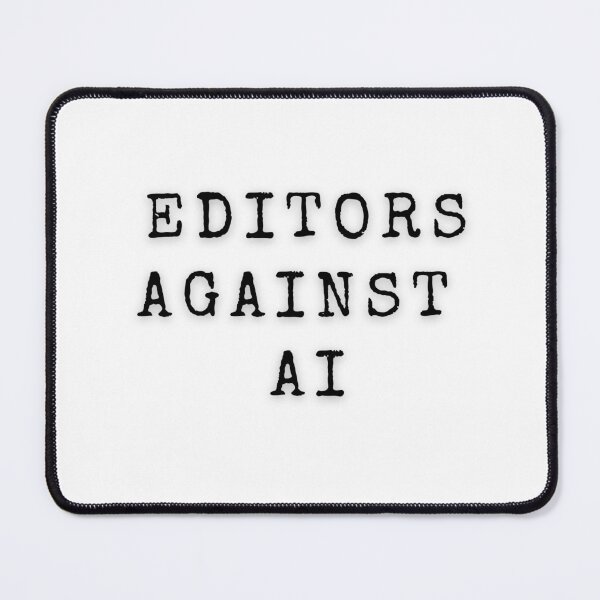 Item preview, Editors Against AI | Writers | Editors | Grammar | Punctuation | ChatGPT | Artificial Intelligence designed and sold by Scrappy Gardeners.