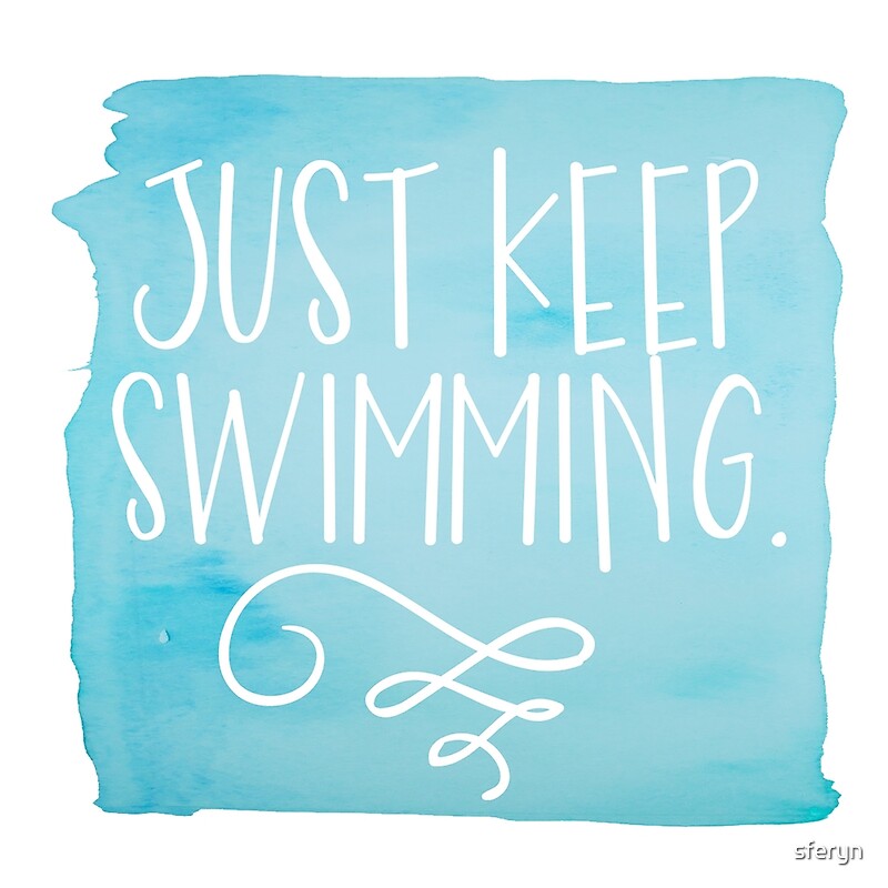 Just Keep Swimming Posters By Sferyn Redbubble