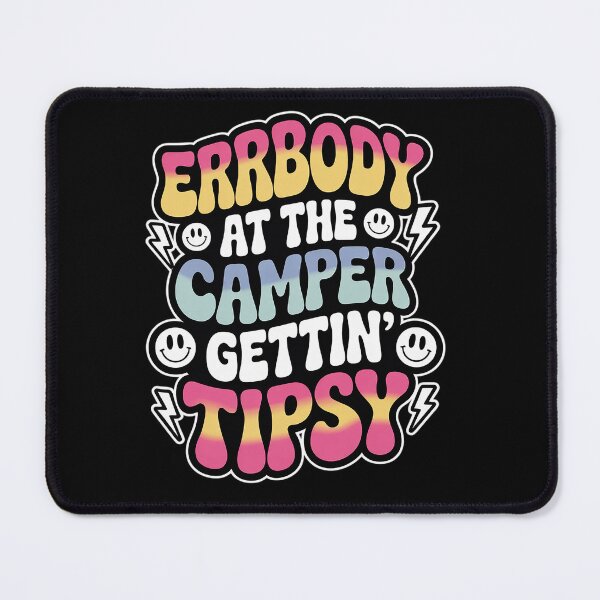 Item preview, Errbody at the Camper Getting Tipsy Funny Camping Camper designed and sold by milanforbes.