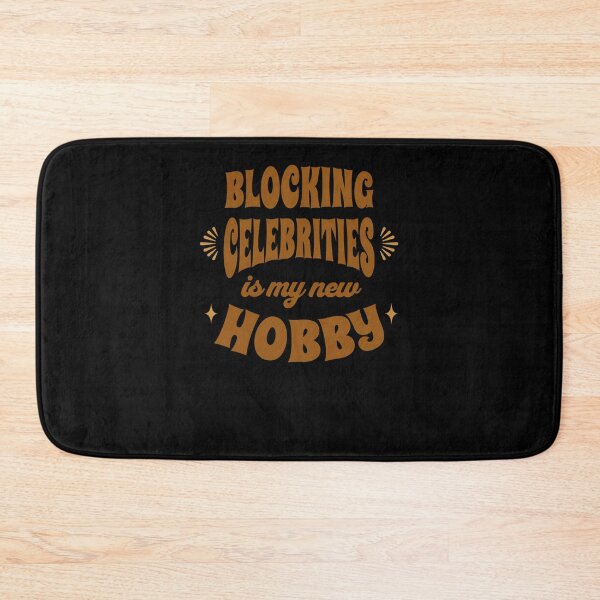 Item preview, Blocking-Celebrities-Is-My-New-Hobby designed and sold by MarkusFillgert.