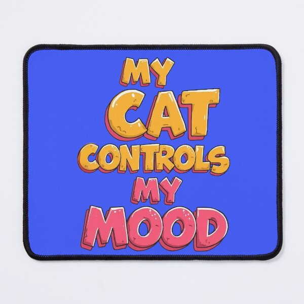 Item preview, My Cat Controls My Mood designed and sold by EPiCbyCreation.
