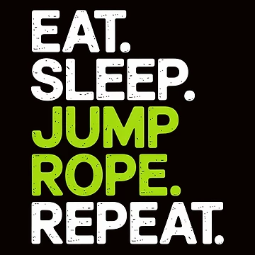 Artwork thumbnail, Eat Sleep Jump Rope Repeat Roping Jumping Skipping by RopboxRone