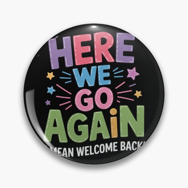 Item preview, Here We Go Again I Mean Welcome Back Teachers Men Women  designed and sold by KonstanKoraner.