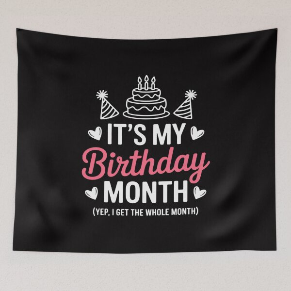 Item preview, Birthday It's My Birthday Month Yes, I Get All Month designed and sold by Silicula.