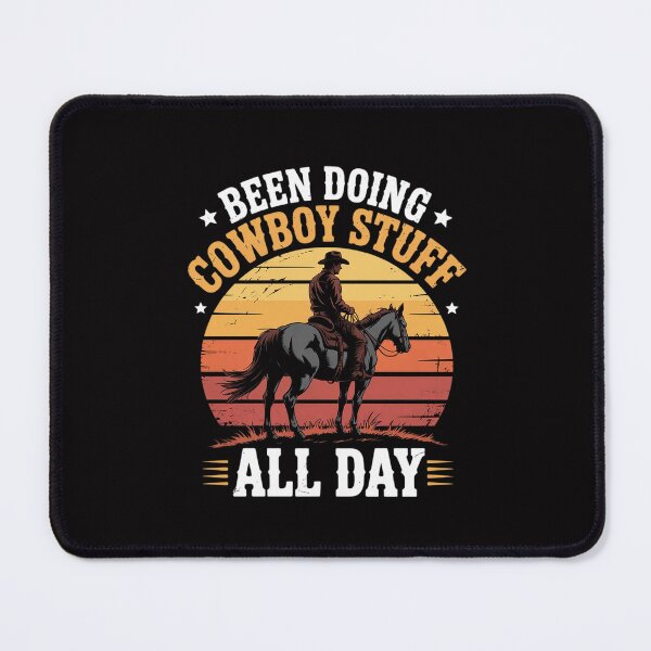 Item preview, Been Doing Cowboy Stuff All Day Cowgirl Farm Rancher Ranch designed and sold by Silicula.