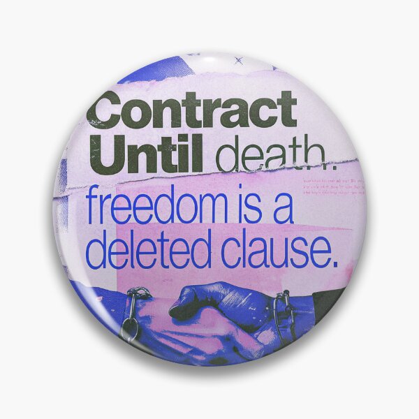 Item preview, Contract Until Death: Freedom is a Deleted Clause designed and sold by Raw-Ink.