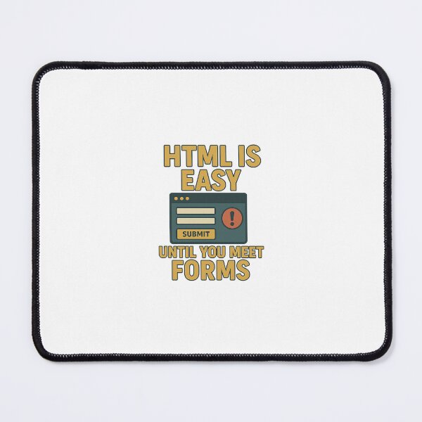 Item preview, HTML is Easy Until you Meet Forms designed and sold by Programming Jokes.