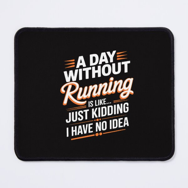 Item preview, A Day Without Running Athlete Runner Training Marathoner designed and sold by GalaFunny.