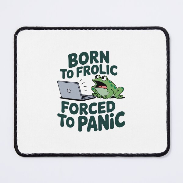 Item preview, Born to frolic forced to panic frog funny designed and sold by VasilisLamArt.