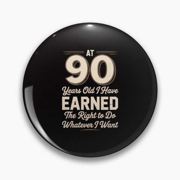 Item preview, 90th Birthday Gift I Can Do Whatever I Want designed and sold by GalaFunny.