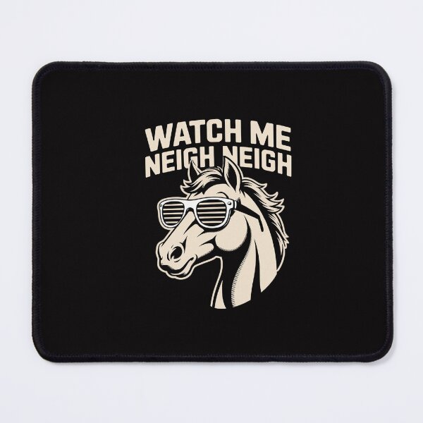 Item preview, Watch Me Neigh Neigh Horse Song Equestrian Men Women designed and sold by GalaFunny.