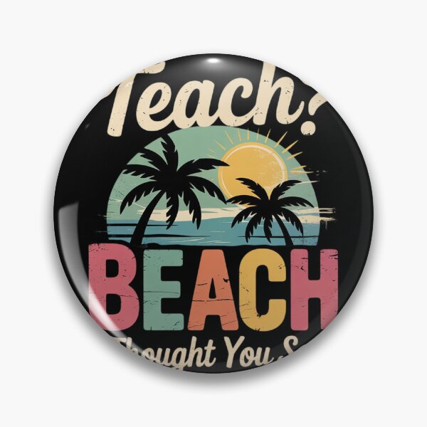 Item preview, Teach I Thought You Said Beach Teacher Summer Vacation2  designed and sold by lilLilaBatArt.