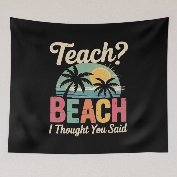 Item preview, Teach I Thought You Said Beach Teacher Summer Vacation2  designed and sold by lilLilaBatArt.