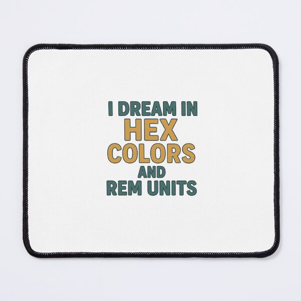Item preview, I Dream in Hex Colors and Rem Units designed and sold by Programming Jokes.