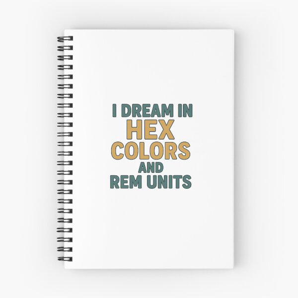 Item preview, I Dream in Hex Colors and Rem Units designed and sold by Programming Jokes.