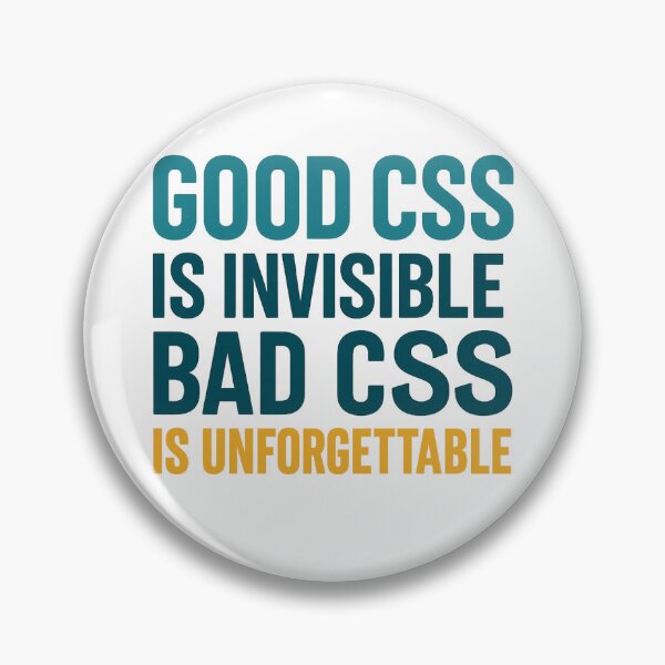 Item preview, Good CSS is Invisible, Bad CSS is Unforgettable designed and sold by Programming Jokes.