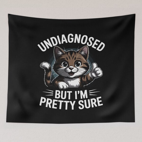 Item preview, Undiagnosed But I'm Pretty Sure cat meme Men Women designed and sold by RustsyMin.