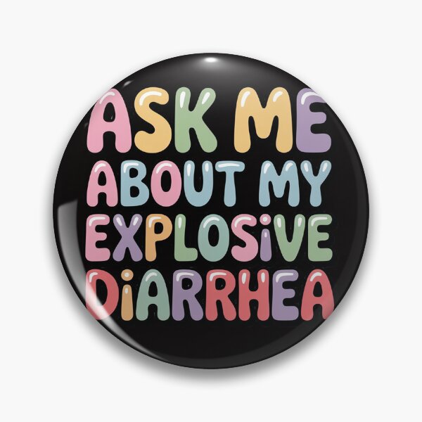 Item preview, Ask Me About My Explosive Diarrhea designed and sold by margaridroso.