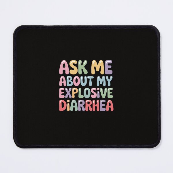 Item preview, Ask Me About My Explosive Diarrhea designed and sold by margaridroso.