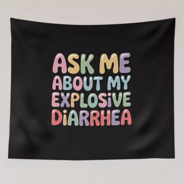 Item preview, Ask Me About My Explosive Diarrhea designed and sold by margaridroso.