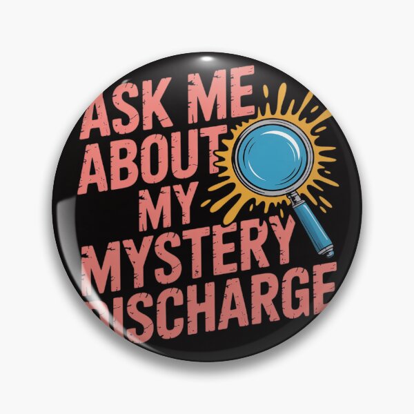 Item preview, Ask About Mystery Discharge Saying Inappropriate designed and sold by margaridroso.