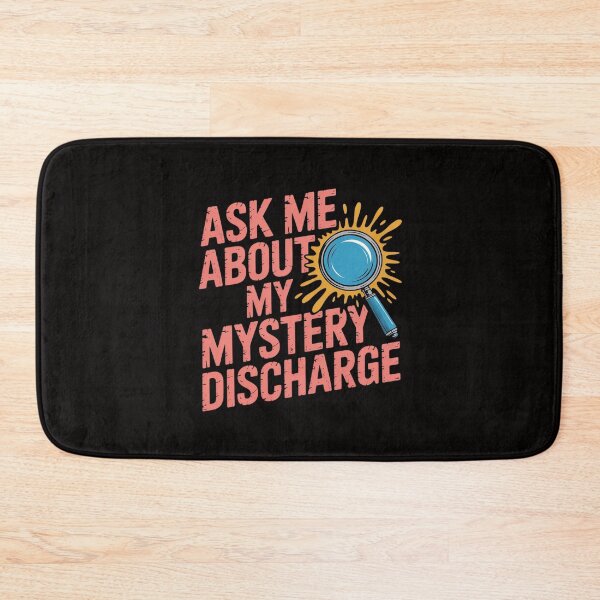 Item preview, Ask About Mystery Discharge Saying Inappropriate designed and sold by margaridroso.