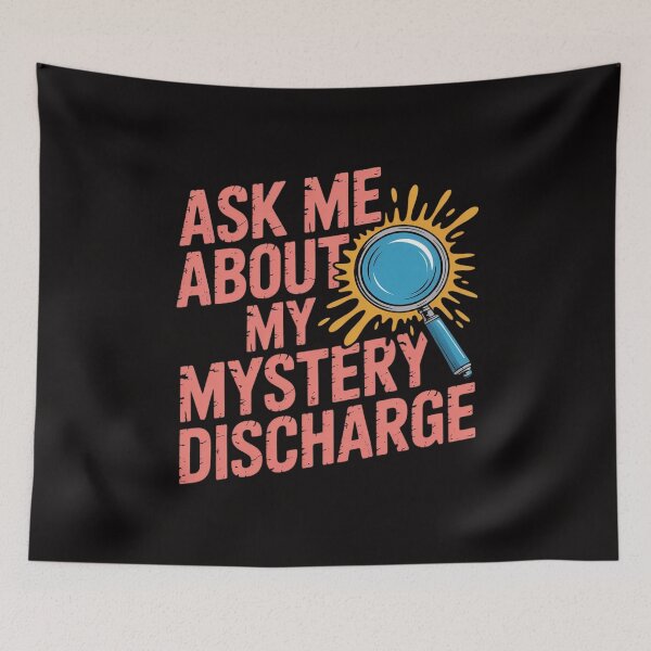 Item preview, Ask About Mystery Discharge Saying Inappropriate designed and sold by margaridroso.