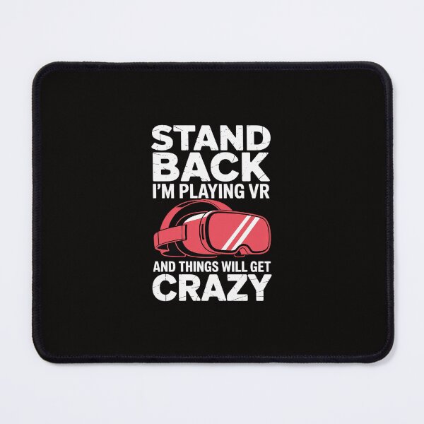 Item preview, VR Gaming Stand Back I'm Playing Things Will Get Crazy designed and sold by margaridroso.