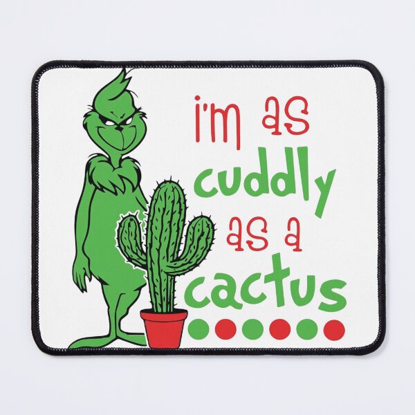 Item preview, Grinch Cuddly as a Cactus Sarcastic Christmas Quote designed and sold by LiXiCGifts.