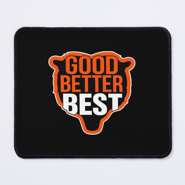 Item preview, Chicago Football Good Better Best - Bear Down - Good Better Best Chicago Bears designed and sold by JayeAdorableCat.