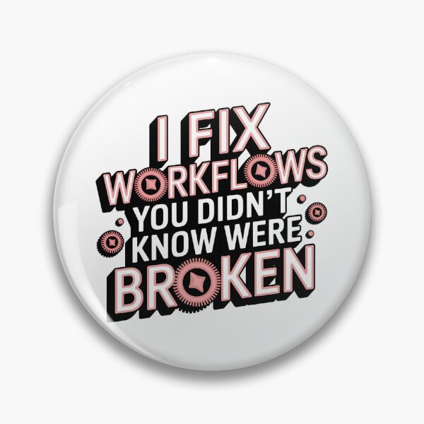 Item preview, I Fix Workflows You Didn’t Know Were Broken | Informatics Nurse Humor & Healthcare Tech Pride designed and sold by CuteDesignables.
