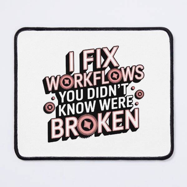 Item preview, I Fix Workflows You Didn’t Know Were Broken | Informatics Nurse Humor & Healthcare Tech Pride designed and sold by CuteDesignables.